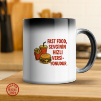 Fast Food Sevginin Hızlı Versiyonudur Sihirli Kupa Bardak