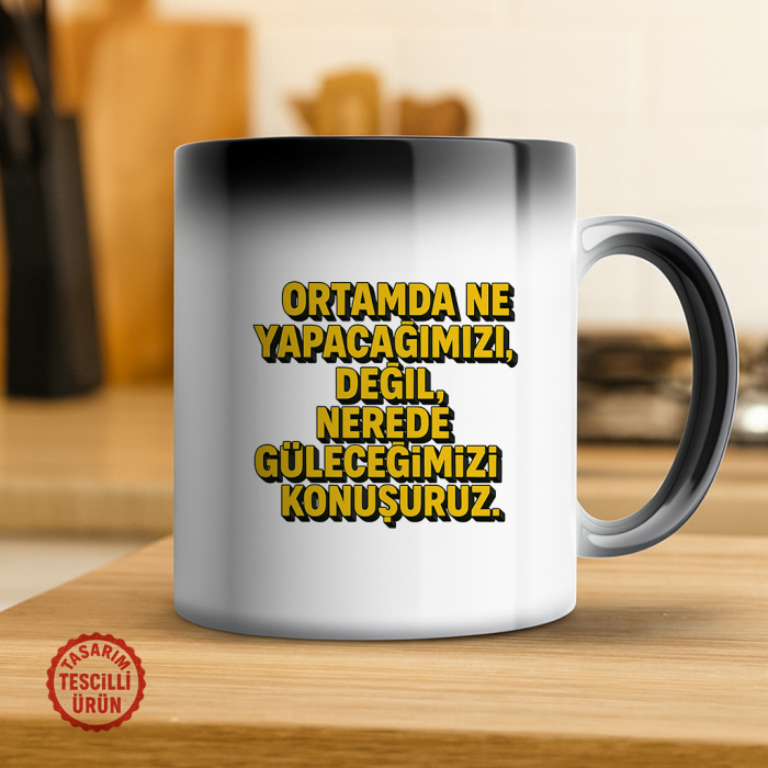 Ortamda Ne Yapacağımızı Değil, Nerede Güleceğimizi Konuşuruz Sihirli Kupa Bardak