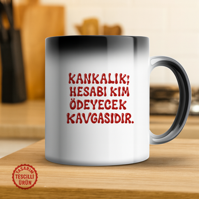 Kankalık; Hesabı Kim Ödeyecek Kavgasıdır Sihirli Kupa Bardak