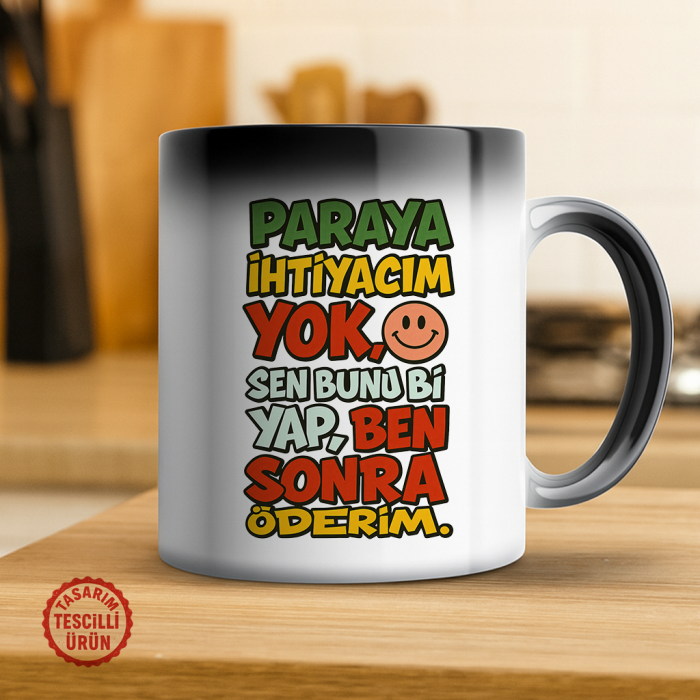 Paraya İhtiyacım Yok, Sen Bunu Bi Yap Ben Sonra Öderim Sihirli Kupa Bardak