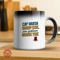 Çay Varsa Sebep Çok, Sen Yoksan Gerek Yok Sihirli Kupa Bardak