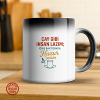 Çay Gibi İnsan Lazım; İçine Baktığında Huzur Versin Sihirli Kupa Bardak