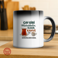 Çay Gibi Muhabbetin Olsun Sihirli Kupa Bardak