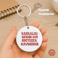 Kankanlık; Hesabı Kim Ödeyecek Kavgasıdır Yuvarlak Ahşap Anahtarlık