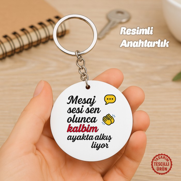 Mesaj Sesi Sen Olunca Kalbim Ayakta Alkışlıyor Yuvarlak Ahşap Anahtarlık