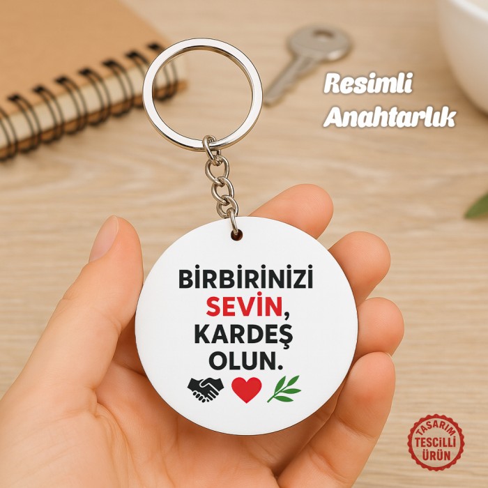 Birbirinizi Sevin, Kardeş Olun Yuvarlak Ahşap Anahtarlık