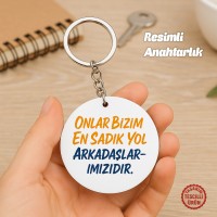 Onlar Bizim En Sadık Yol Arkadaşlarımızdır Yuvarlak Ahşap Anahtarlık