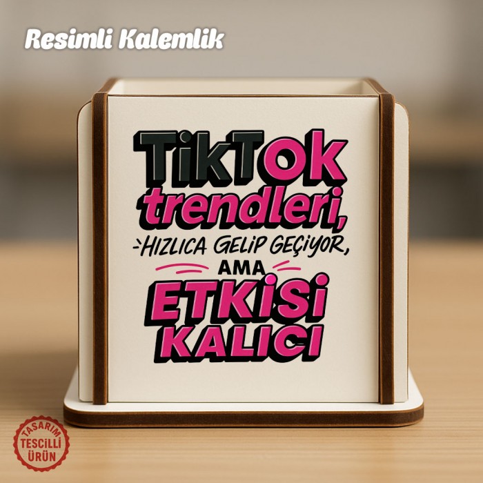TikTok Trendleri Hızlıca Geçiyor Ama Etkisi Kalıcı Ahşap Kalemlik