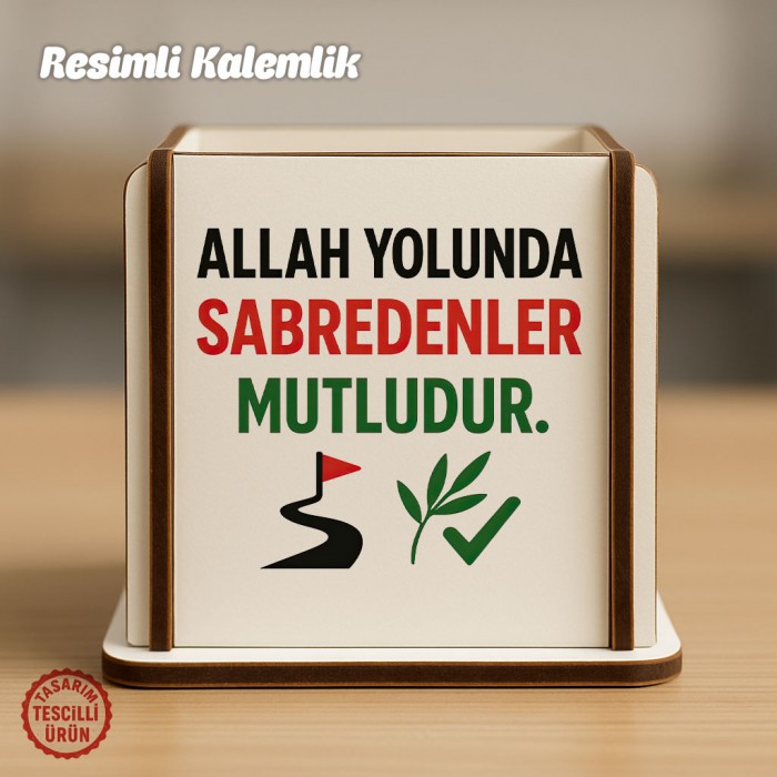 Allah Yolunda Sabredenler Mutludur Ahşap Kalemlik
