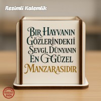 Bir Hayvanın Gözlerindeki Sevgi En Güzel Manzaradır Ahşap Kalemlik