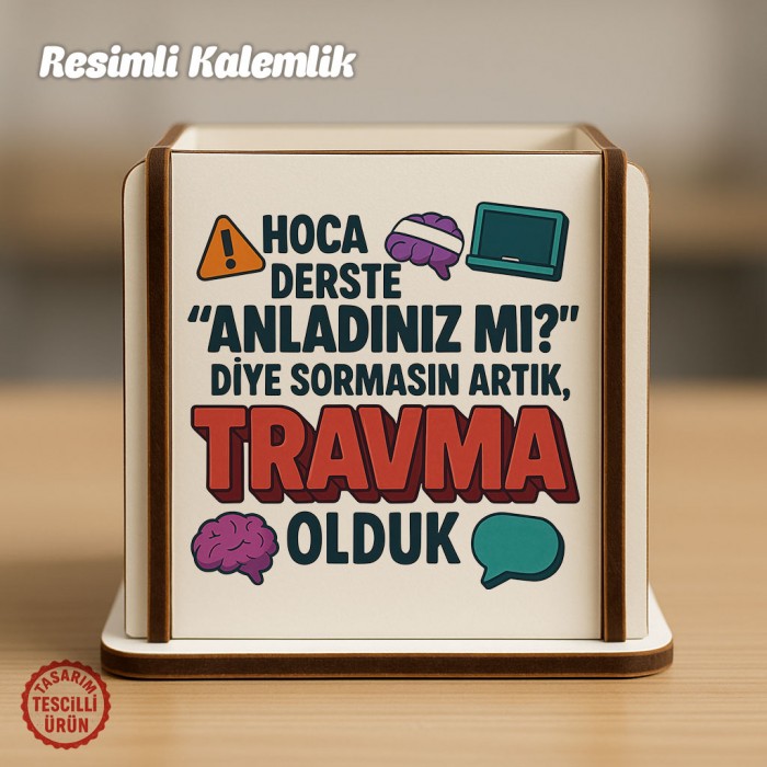 Hoca Travma Oldu Ahşap Kalemlik