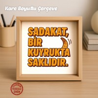 Sadakat Bir Kuyrukta Saklıdır Ahşap Çerçeve