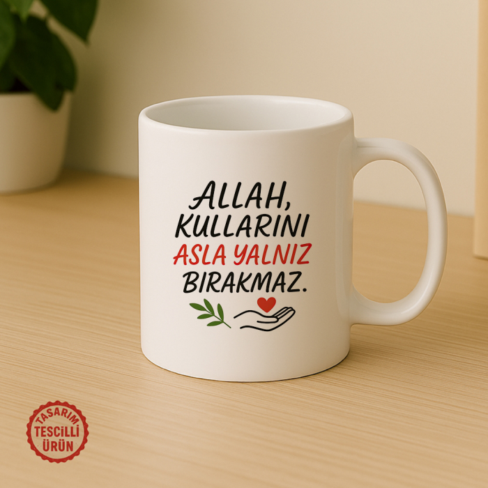 Allah Kullarını Asla Yalnız Bırakmaz Kupa Bardak
