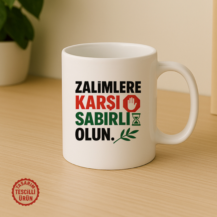 Zalimlere Karşı Sabırlı Olun Kupa Bardak