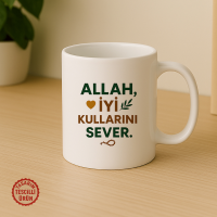 Allah, İyi Kullarını Sever Kupa Bardak