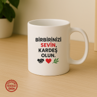 Birbirinizi Sevin, Kardeş Olun Kupa Bardak