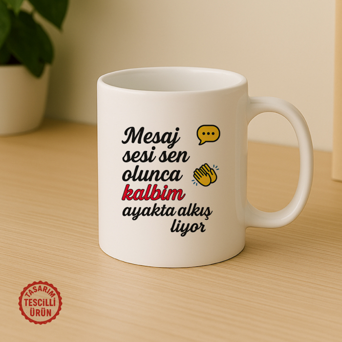 Mesaj Sesi Sen Olunca Kalbim Ayakta Alkışlıyor Kupa Bardak