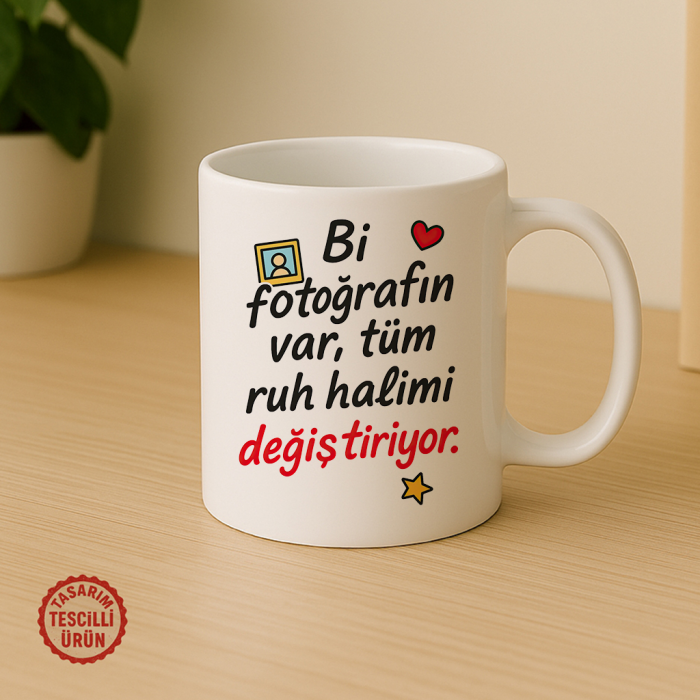 Bi Fotoğrafın Var, Tüm Ruh Halimi Değiştiriyor Kupa Bardak