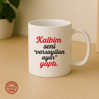 Kalbim Seni "Varsayılan Ayar" Yaptı Kupa Bardak