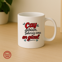 Çay Gibisin, Şekersiz Ama En Güzel Kupa Bardak