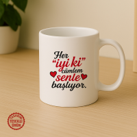 Her "İyi ki" Cümlem Senle Başlıyor Kupa Bardak
