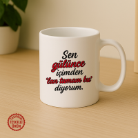 Sen Gülünce İçimden "Lan Tamam Bu" Diyorum Kupa Bardak