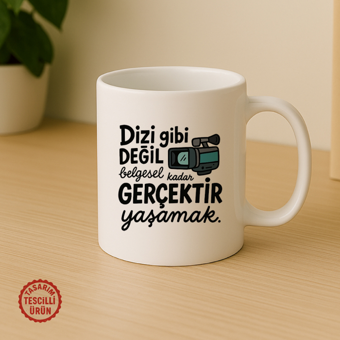 Dizi Gibi Değil Belgesel Kadar Gerçektir Yaşamak Kupa Bardak