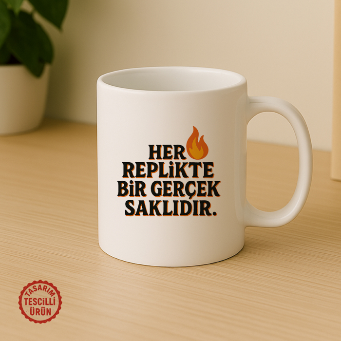 Her Replikte Bir Gerçeklik Saklıdır Kupa Bardak