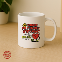 Seninle Yol Yürümek İstiyorum, Dedi Kalbim Kupa Bardak