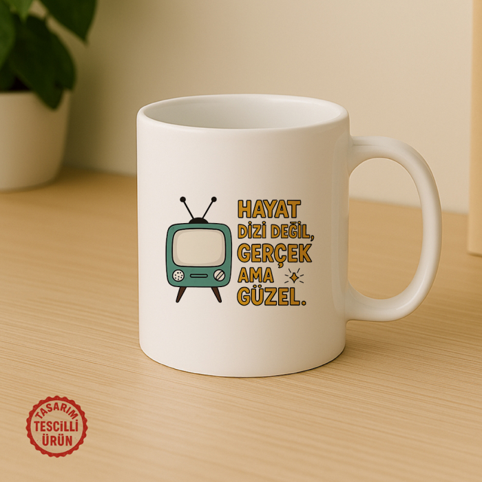 Hayat Dizi Değil, Gerçek Ama Güzel Kupa Bardak