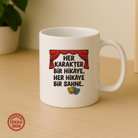 Her Karakter Bir Hikaye, Her Hikaye Bir Sahne Kupa Bardak