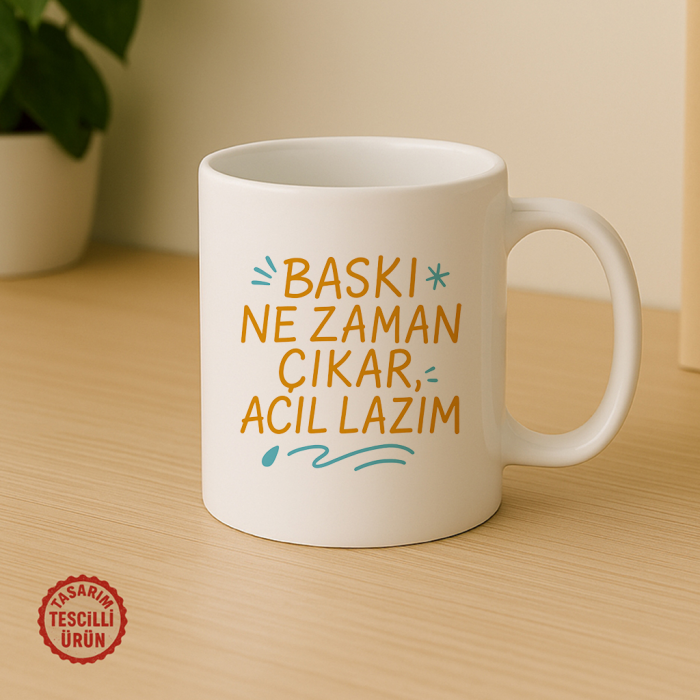 Baskı Ne Zaman Çıkar Acil Lazım Kupa Bardak