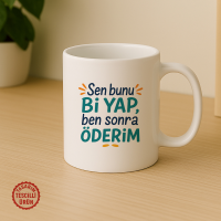 Sen Bunu Bi Yap, Ben Sonra Öderim Kupa Bardak