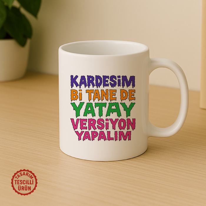 Kardeşim Bi Tane De Yatay Versiyon Yapalım Kupa Bardak