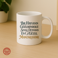 Bir Hayvanın Gözlerindeki Sevgi, Dünyanın En Güzel Manzarasıdır Kupa Bardak