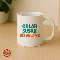 Onlar Susar, Biz Anlarız Kupa Bardak