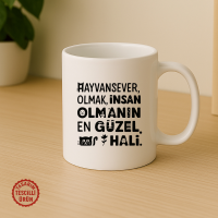Hayvansever Olmak, İnsan Olmanın En Güzel Hâli Kupa Bardak
