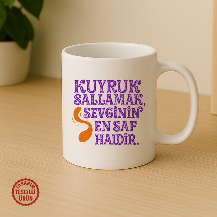 Kuyruk Sallamak Sevginin En Saf Halidir Kupa Bardak
