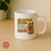 Bir Hayvanı Sevmek, İnsan Olmanın Özüdür Kupa Bardak