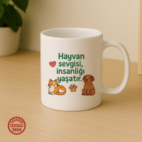 Hayvan Sevgisi, İnsanlığı Yaşatır Kupa Bardak