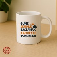 Güne Seninle Başlamak, Kahveyle Uyanmak Gibi Kupa Bardak