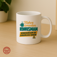 Kahve İçmeden Konuşmam, Konuşursam da Sorumlusu Sensin Kupa Bardak