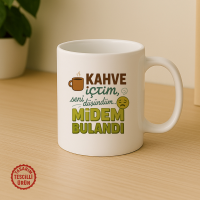 Kahve İçtim, Seni Düşündüm, Midem Bulandı Kupa Bardak