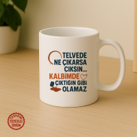 Telvede Ne Çıkarsa Çıksın, Kalbimden Çıktığın Gibi Olmaz Kupa Bardak