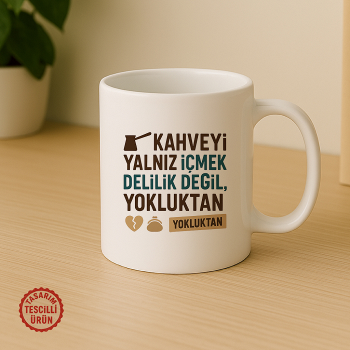 Kahveyi Yalnız İçmek Delilik Değil, Yokluktan Kupa Bardak