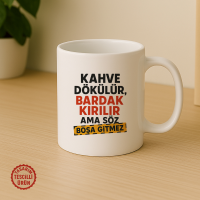 Kahve Dökülür, Bardak Kırılır Ama Söz Boşa Gitmez Kupa Bardak