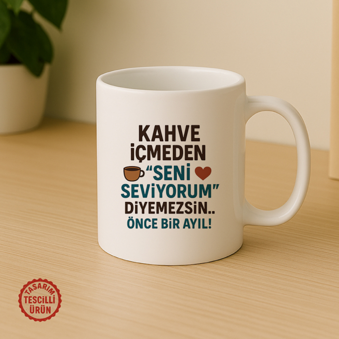 Kahve İçmeden "Seni Seviyorum" Diyemezsin Kupa Bardak