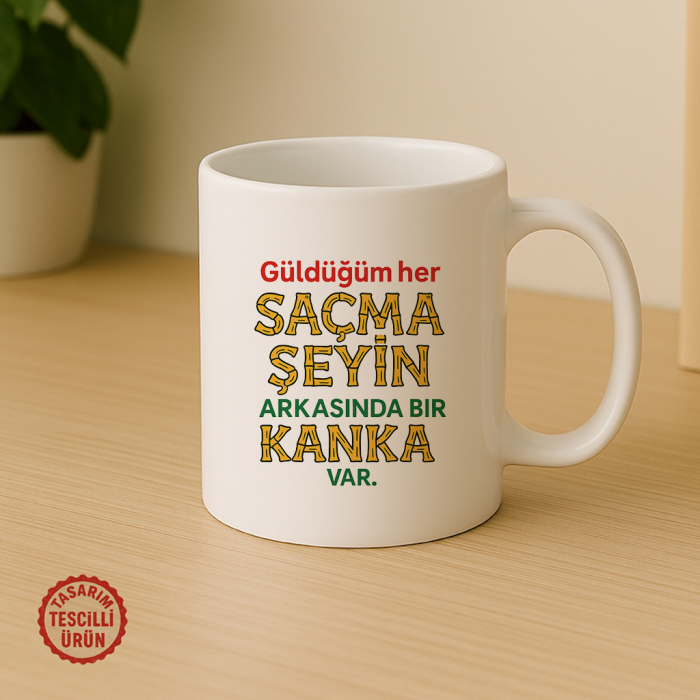 Güldüğüm Her Saçma Şeyin Arkasında Bir Kanka Var Kupa Bardak