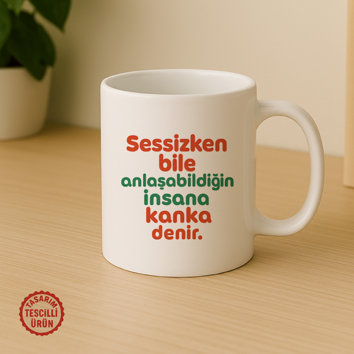 Sessizken Bile Anlaşabildiğin İnsana Kanka Denir Kupa Bardak