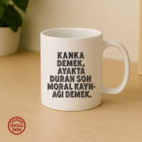 Kanka Demek, Ayakta Duran Son Moral Kaynağı Demek Kupa Bardak